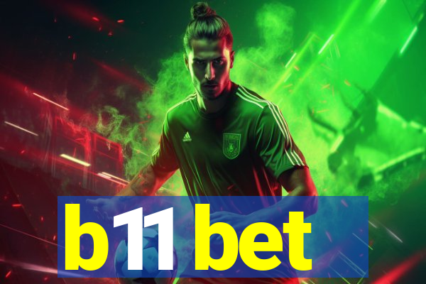 b11 bet