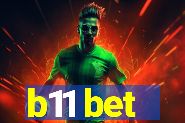 b11 bet