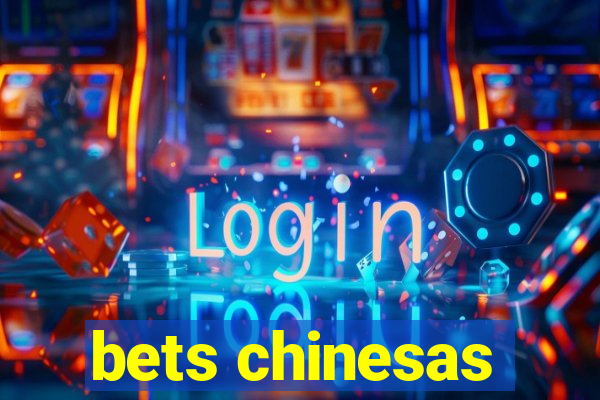 bets chinesas