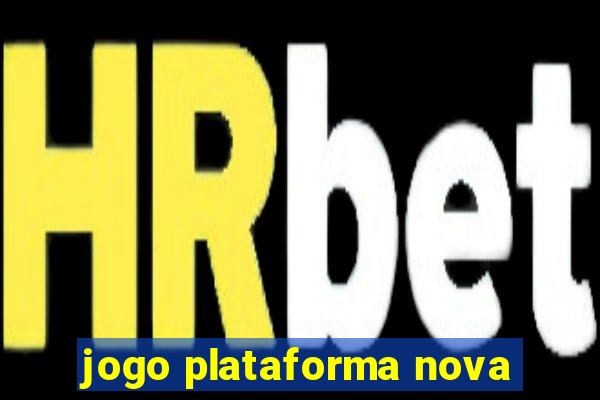 jogo plataforma nova