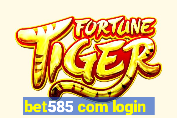 bet585 com login