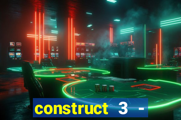 construct 3 - criar jogos