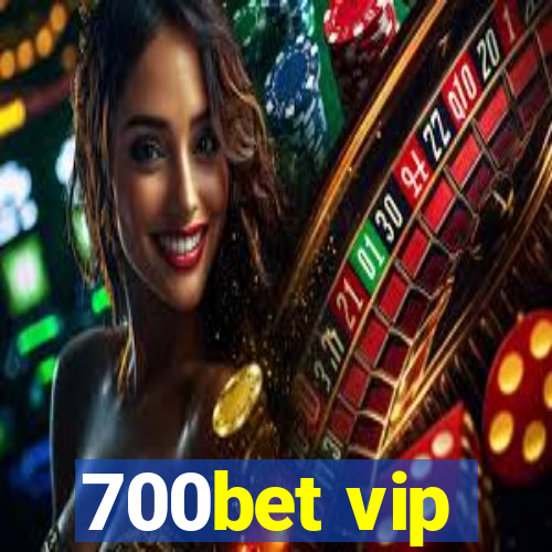 700bet vip