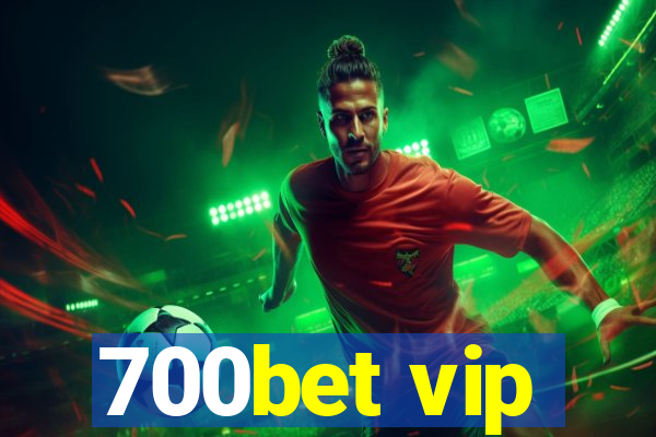 700bet vip