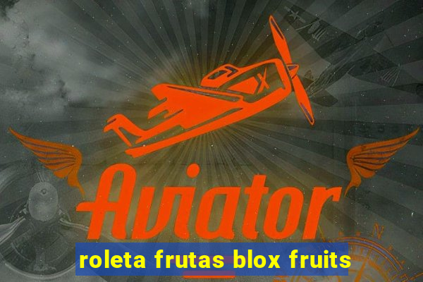 roleta frutas blox fruits