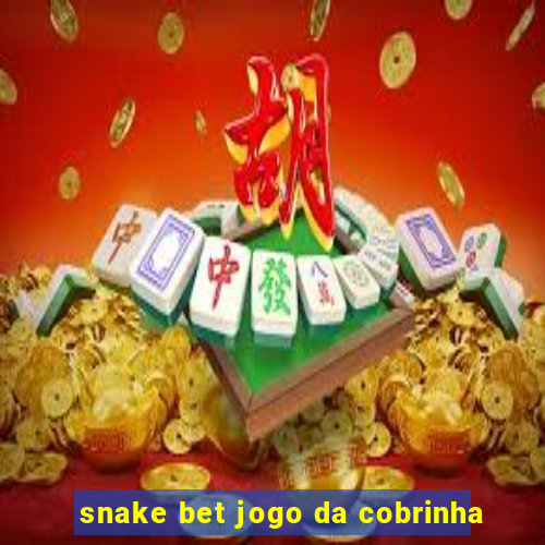 snake bet jogo da cobrinha