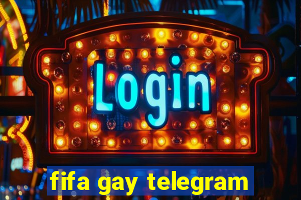 fifa gay telegram