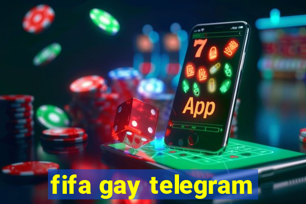 fifa gay telegram