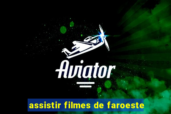 assistir filmes de faroeste