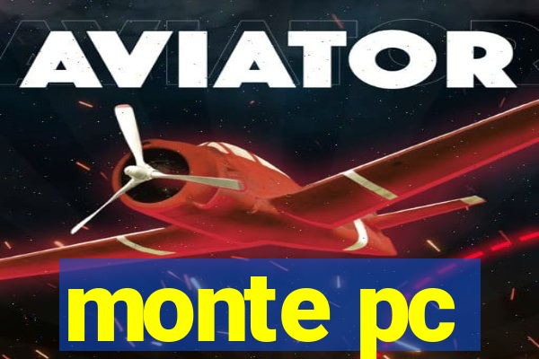 monte pc