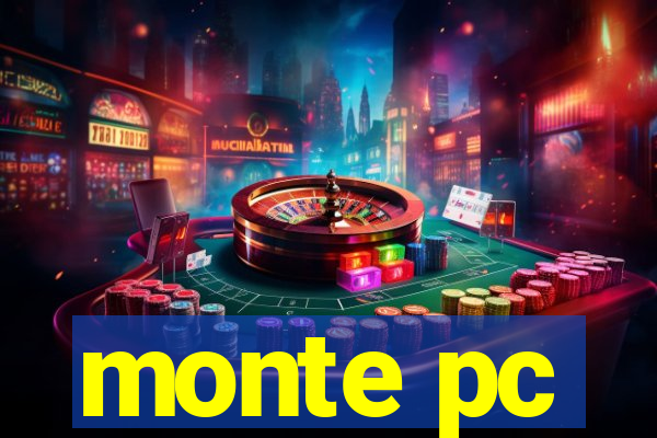 monte pc
