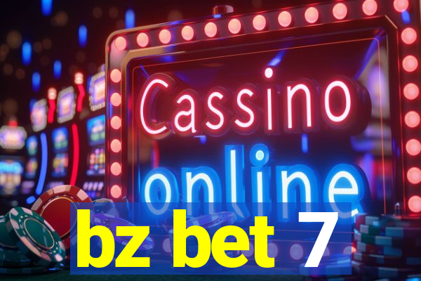 bz bet 7