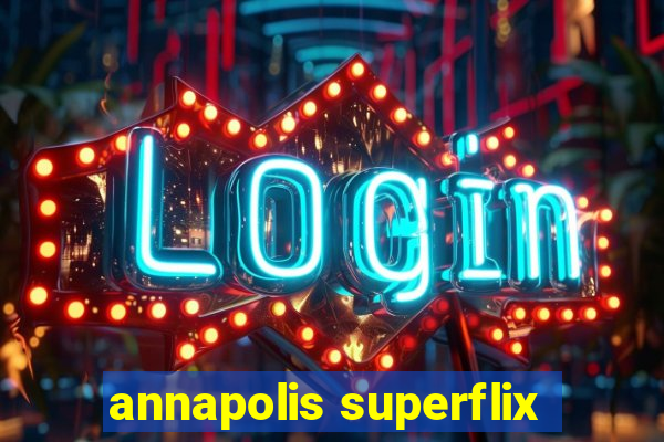 annapolis superflix