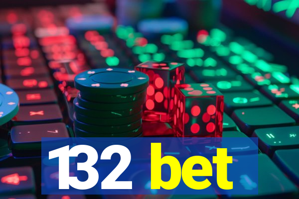 132 bet