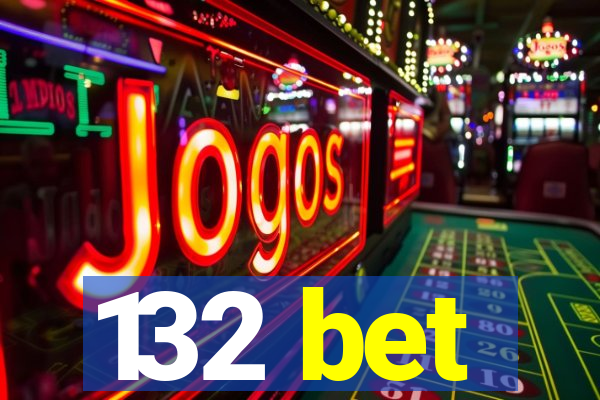 132 bet