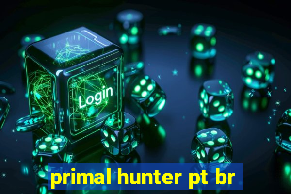 primal hunter pt br