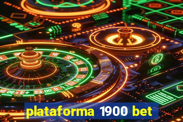 plataforma 1900 bet