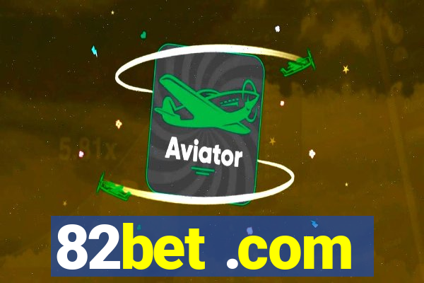 82bet .com