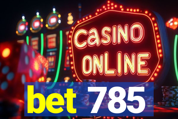 bet 785