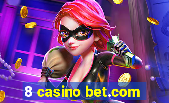 8 casino bet.com