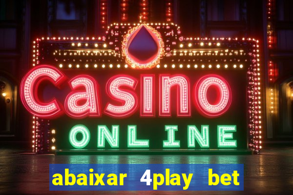 abaixar 4play bet baixar app