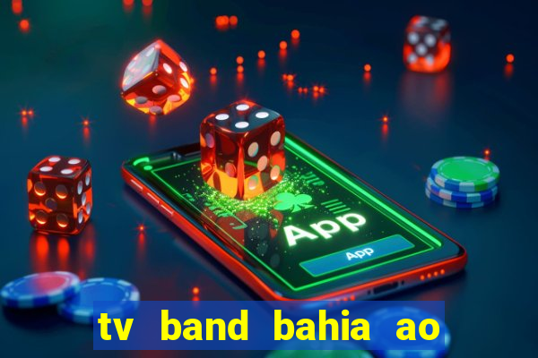 tv band bahia ao vivo online