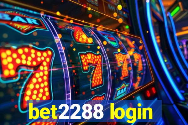 bet2288 login