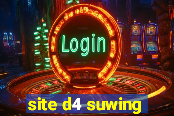 site d4 suwing