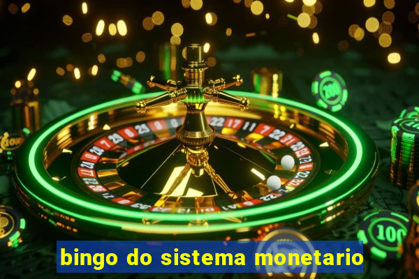 bingo do sistema monetario