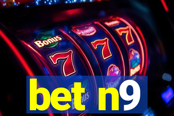 bet n9