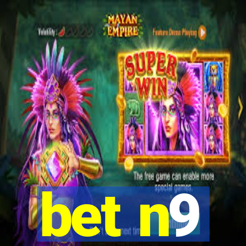 bet n9
