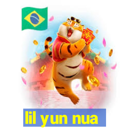 lil yun nua