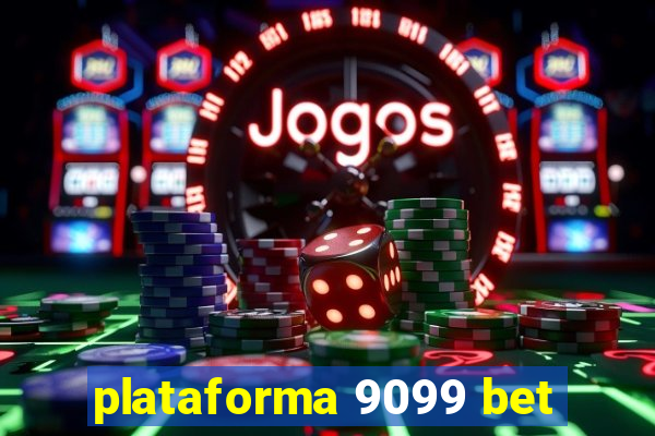 plataforma 9099 bet