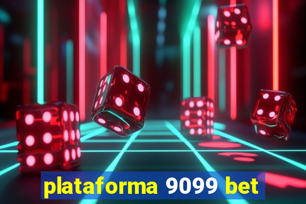 plataforma 9099 bet