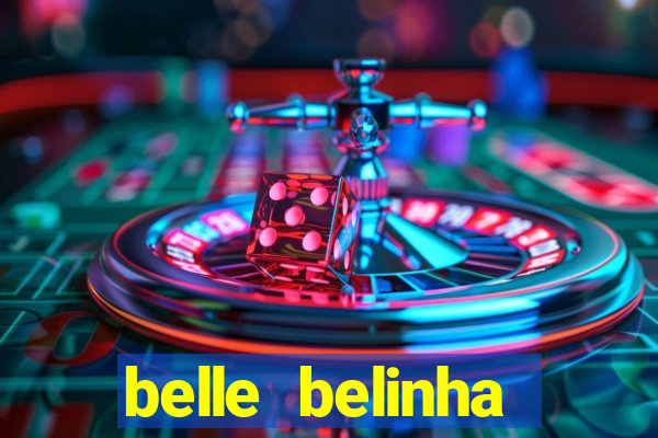 belle belinha videos sexo