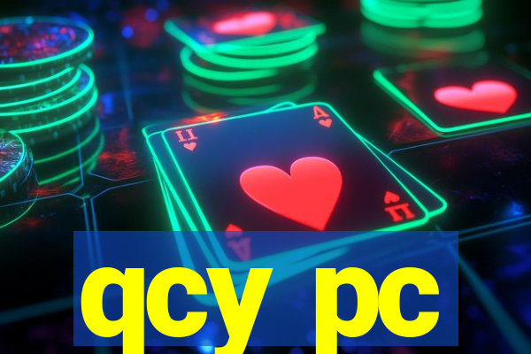qcy pc