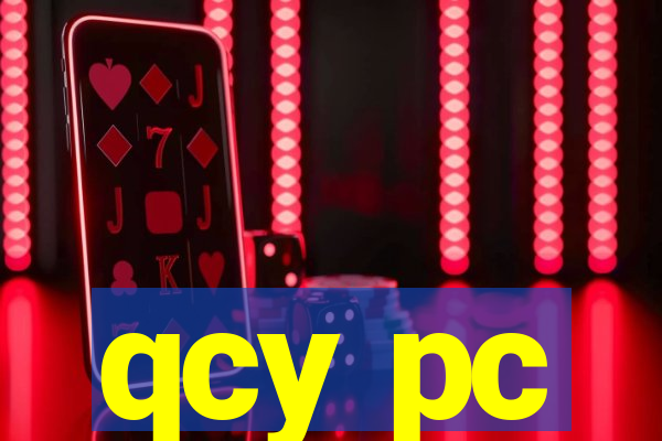 qcy pc