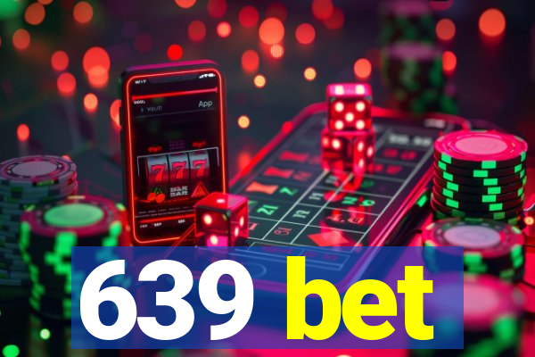 639 bet