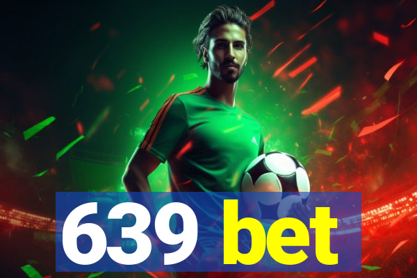639 bet