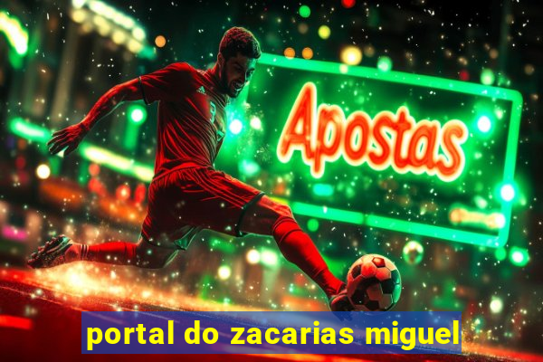 portal do zacarias miguel