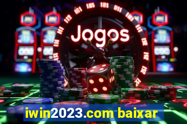 iwin2023.com baixar