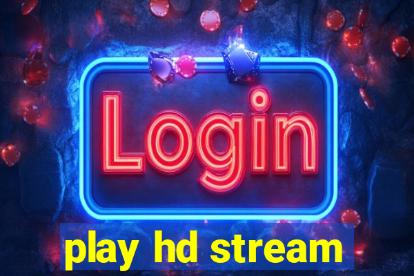play hd stream