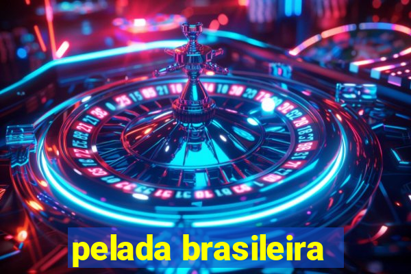 pelada brasileira