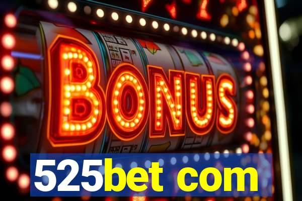 525bet com