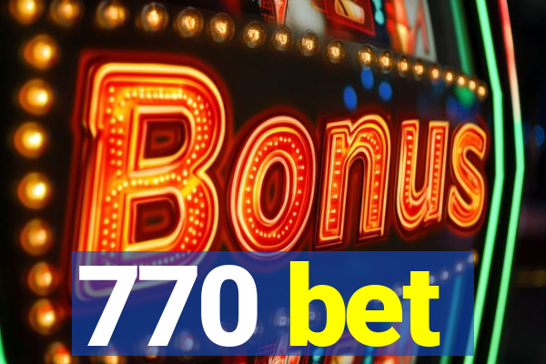 770 bet