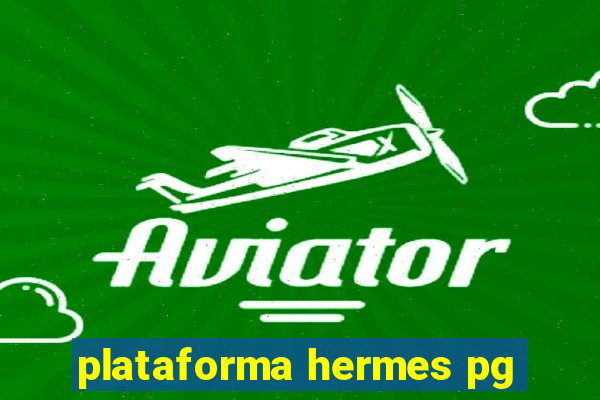 plataforma hermes pg