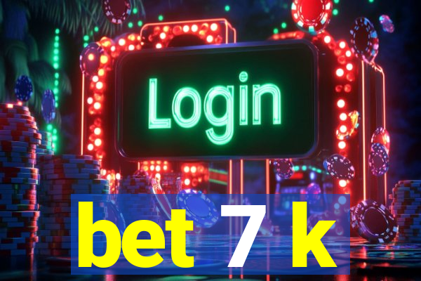 bet 7 k