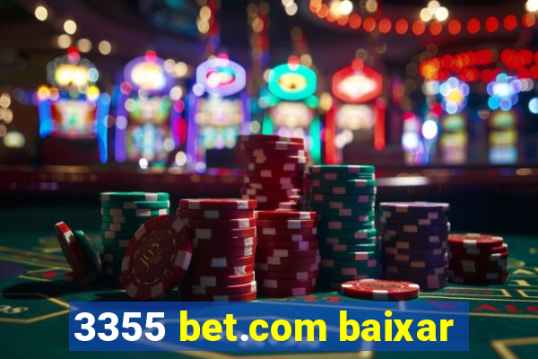 3355 bet.com baixar