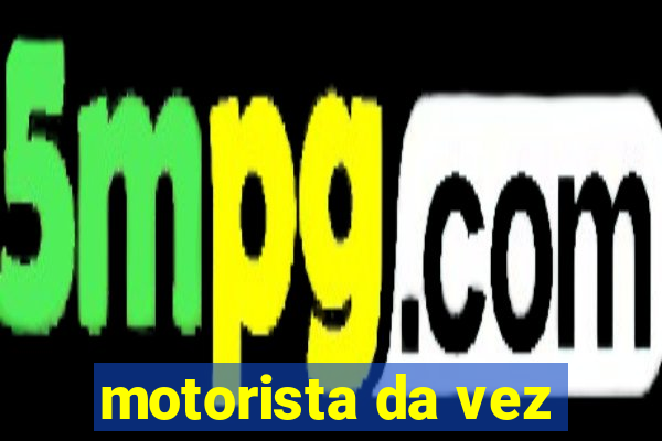 motorista da vez