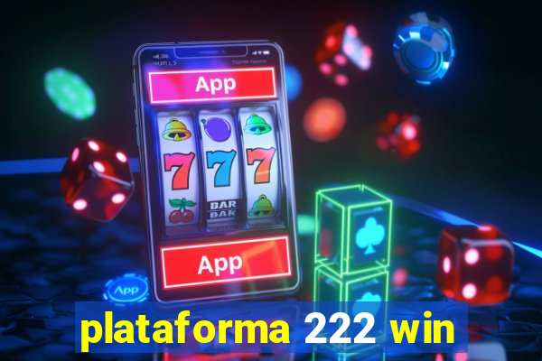 plataforma 222 win